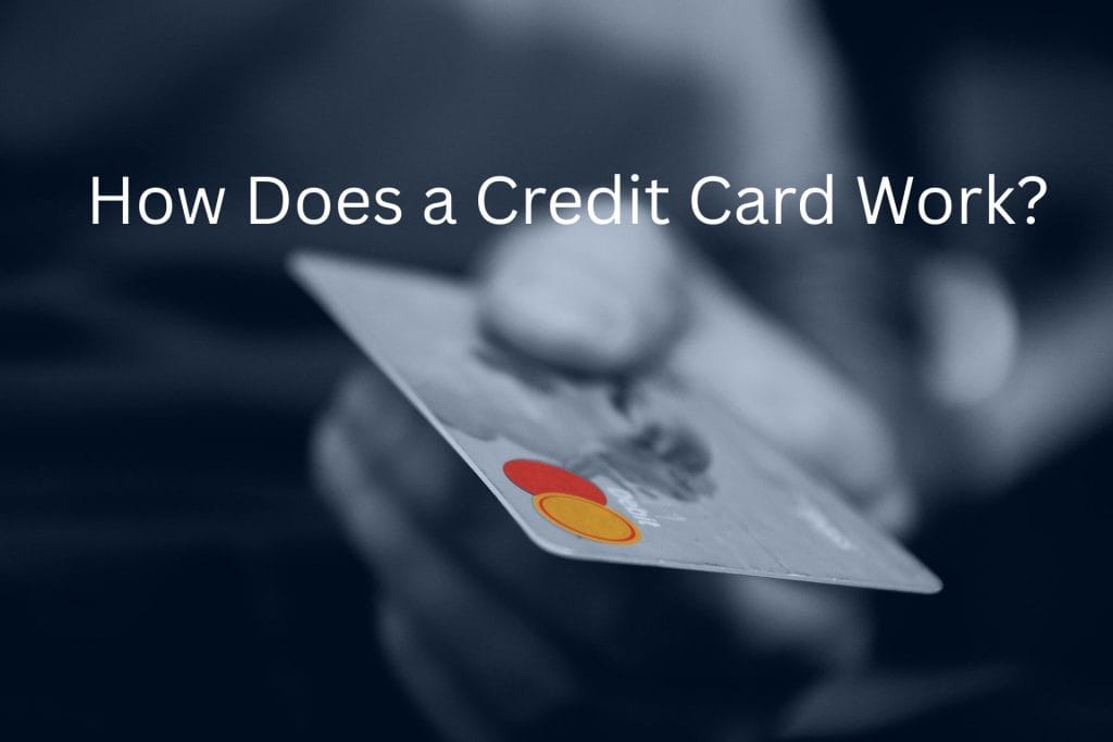 How Does a Credit Card Work?