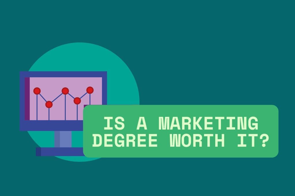 Is a Marketing Degree Worth It?