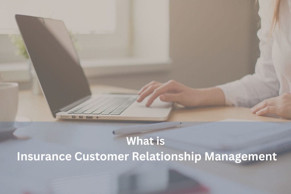 Insurance Customer Relationship Management