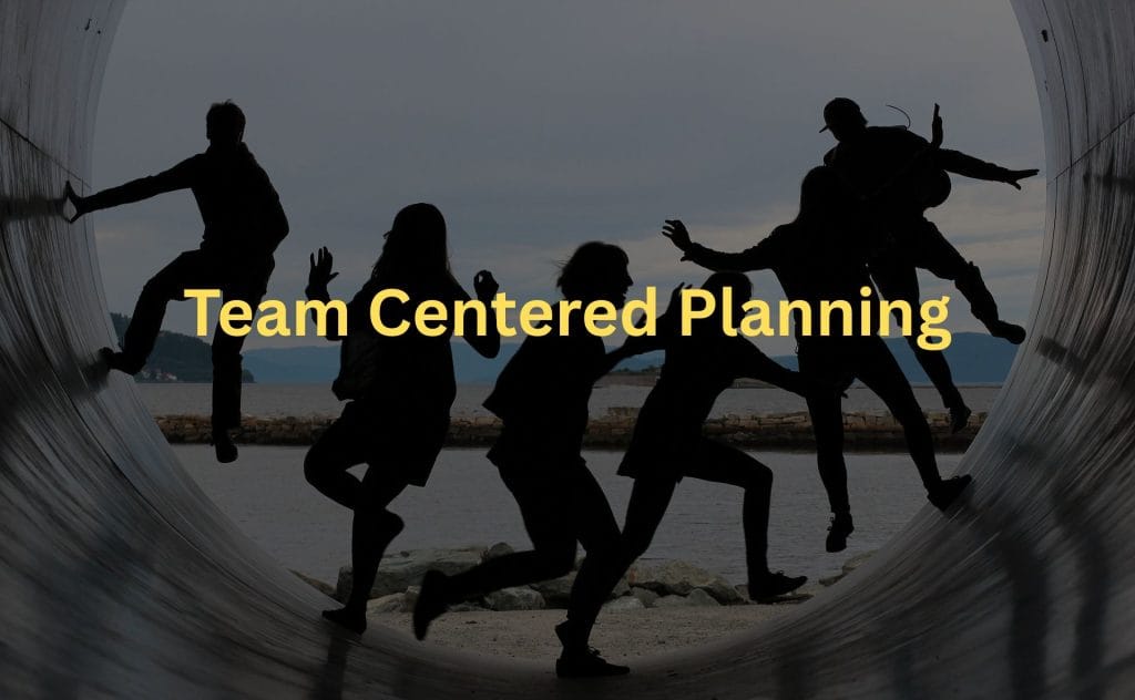 Team Centered Planning